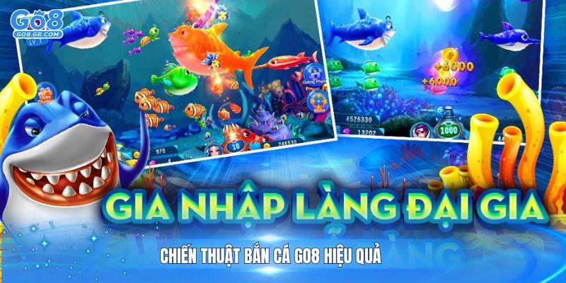 Áp dụng các chiến thuật bắn cá Go8 hiệu quả để tăng cơ hội chiến thắng