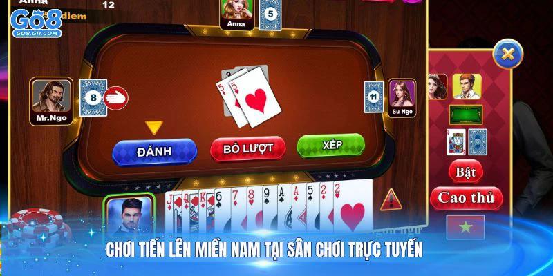 Chơi tiến lên miền Nam tại sân chơi trực tuyến