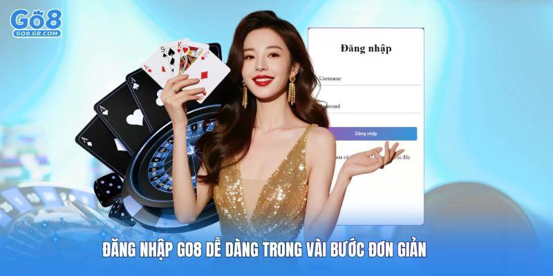 Đăng nhập Go8 dễ dàng trong vài bước đơn giản
