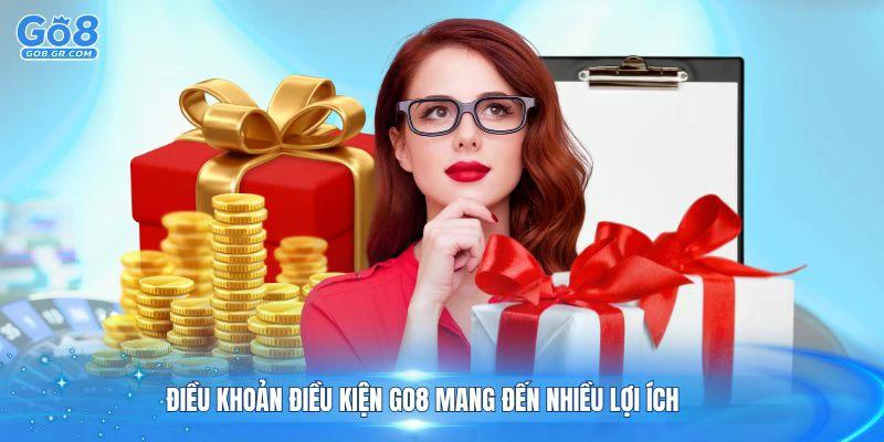 Điều khoản điều kiện Go8 mang đến nhiều lợi ích cho người chơi