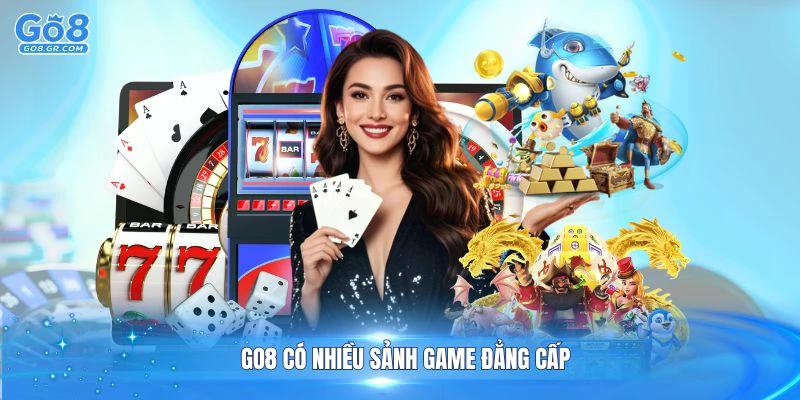 GO8 có nhiều sảnh game đẳng cấp