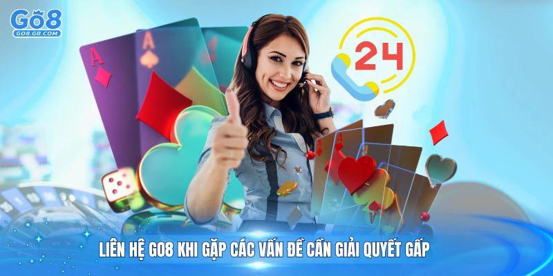 Liên hệ Go8 khi gặp các vấn đề cần giải quyết gấp
