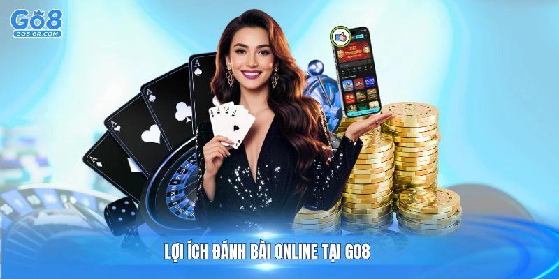 Lợi ích đánh bài online tại GO8