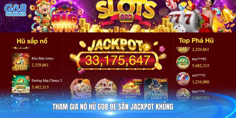 Tham gia nổ hũ Go8 để săn jackpot khủng