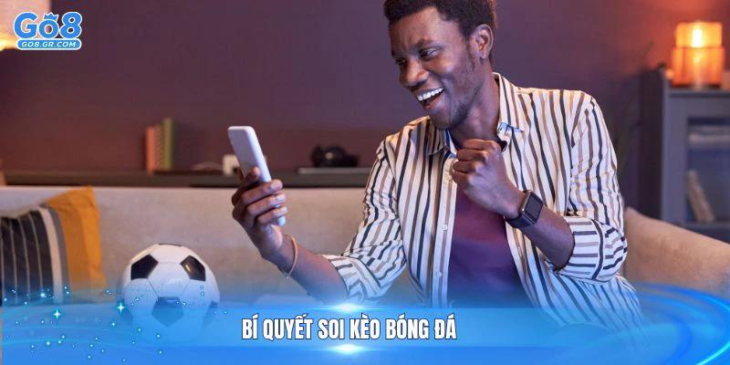 Bí Quyết Soi Kèo Bóng Đá