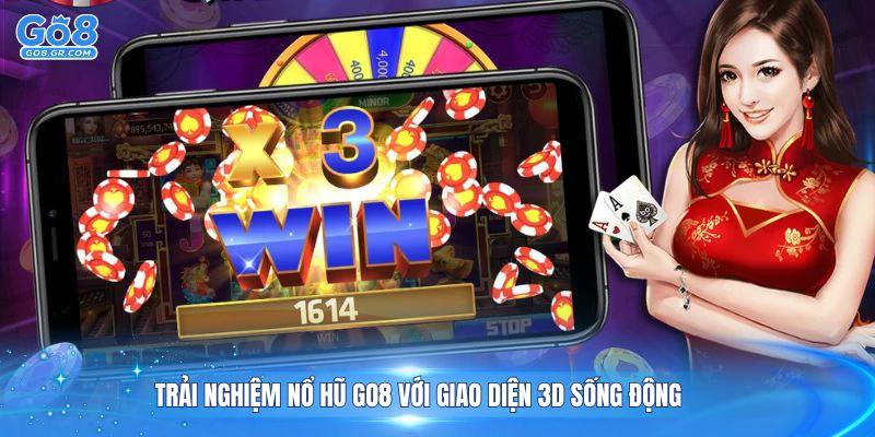 Trải nghiệm nổ hũ Go8 với giao diện 3D sống động